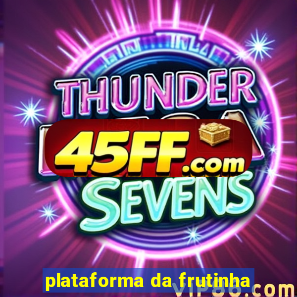 plataforma da frutinha